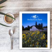 Load image into Gallery viewer, A Year in Bloom - Honeymoon Farm&#39;s Annual Magazine
