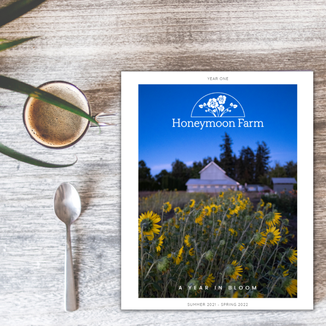A Year in Bloom - Honeymoon Farm's Annual Magazine